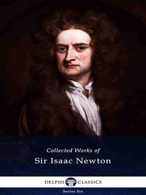 cover image of Delphi Collected Works of Sir Isaac Newton (Illustrated)